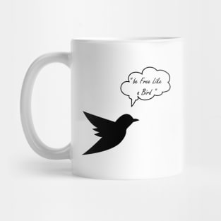 be free like a bird Mug